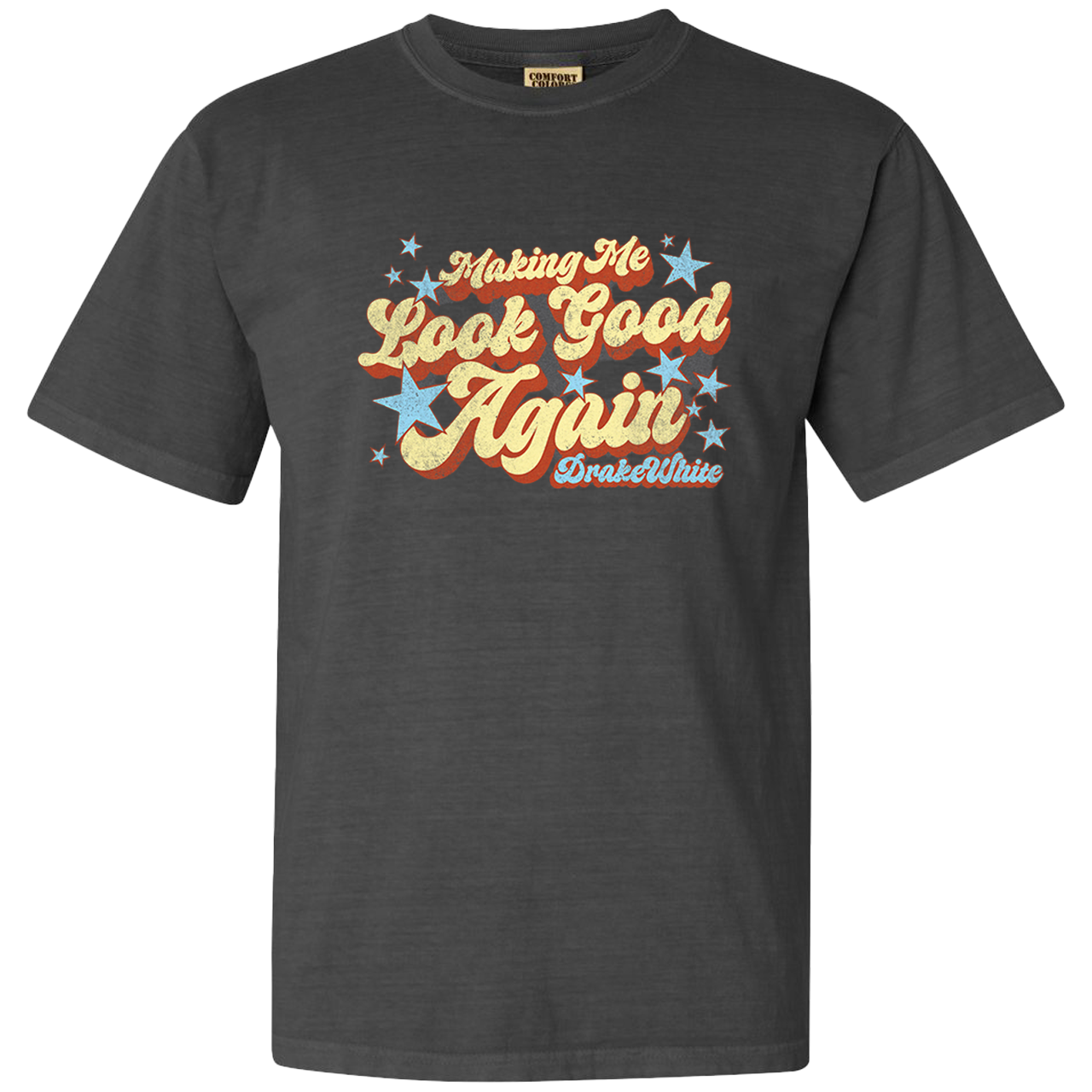 Makin' Me Look Good Again Tee